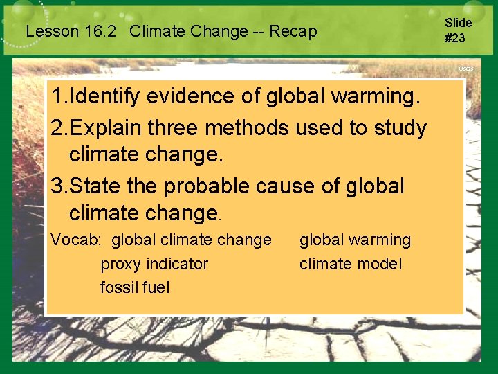 Lesson 16. 2 Climate Change -- Recap 1. Identify evidence of global warming. 2.