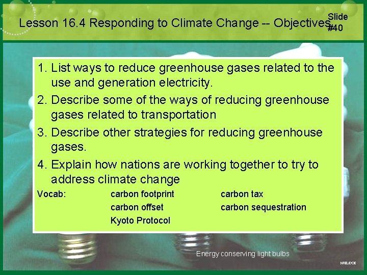 Slide Lesson 16. 4 Responding to Climate Change -- Objectives#40 1. List ways to