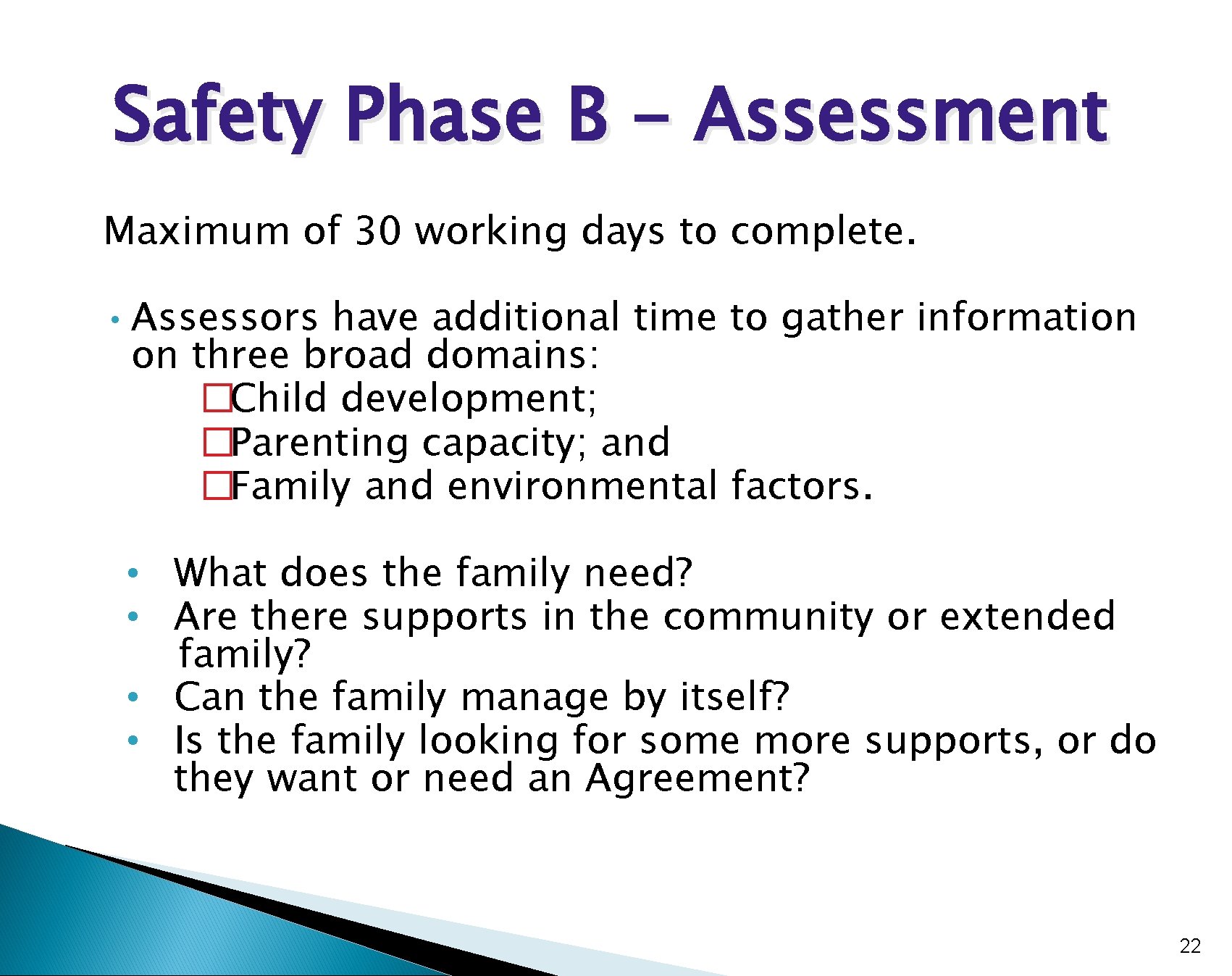 Safety Phase B - Assessment Maximum of 30 working days to complete. • Assessors