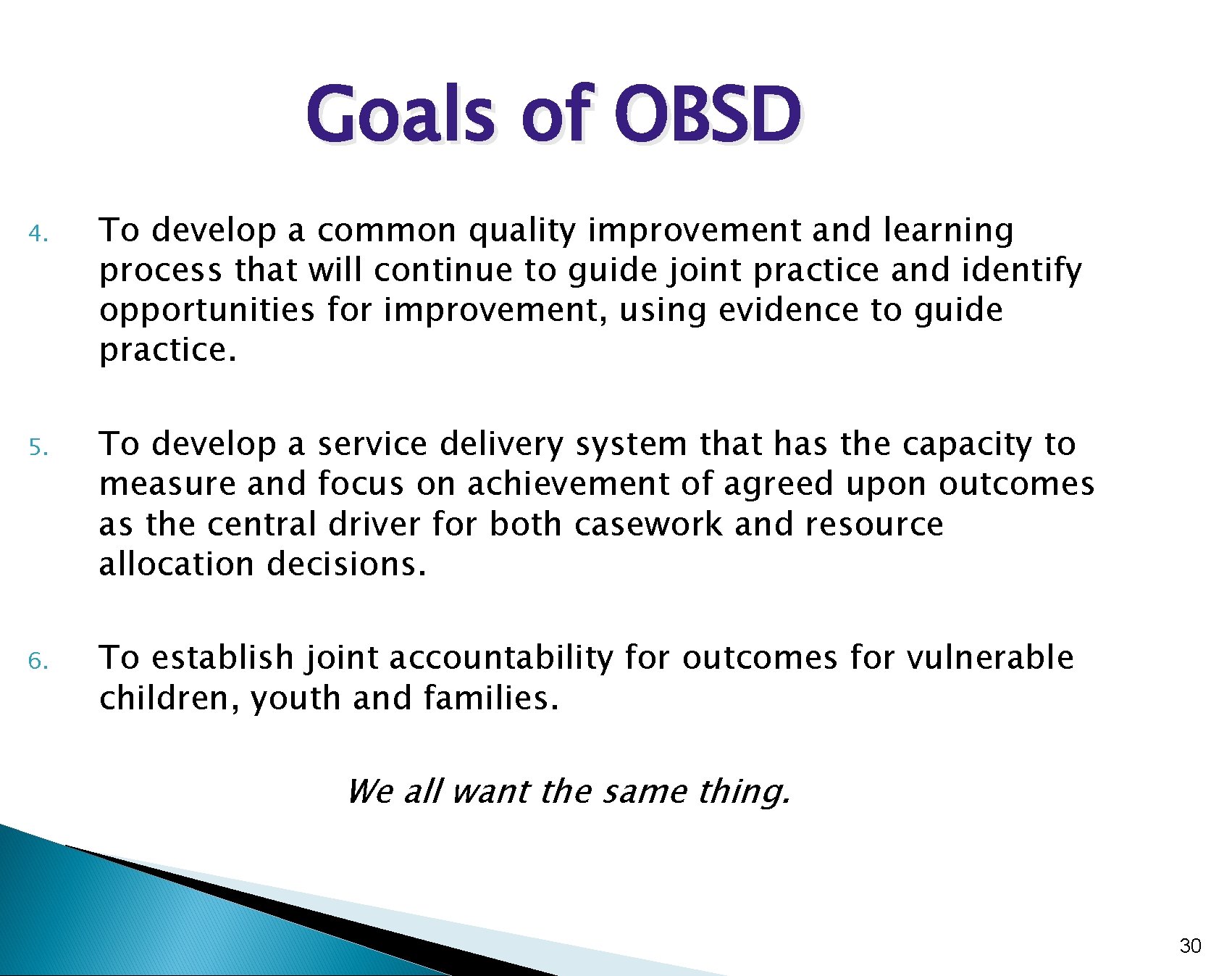 Goals of OBSD 4. To develop a common quality improvement and learning process that