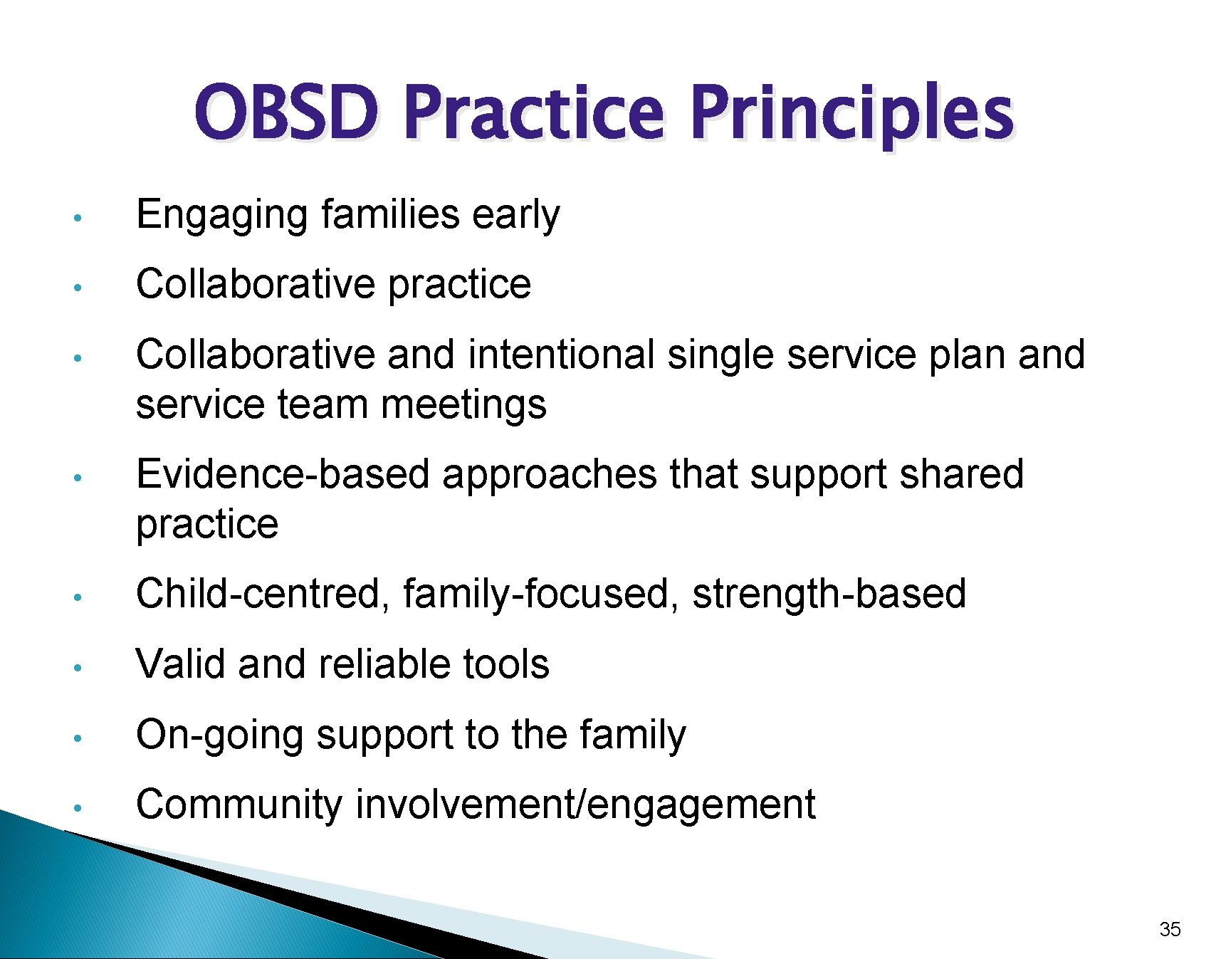 OBSD Practice Principles • Engaging families early • Collaborative practice • Collaborative and intentional