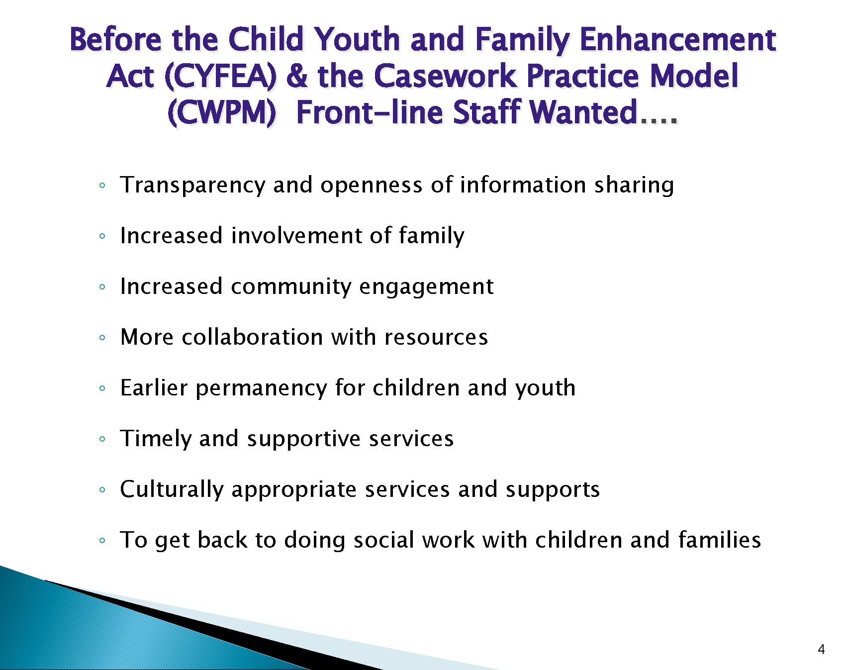 Before the Child Youth and Family Enhancement Act (CYFEA) & the Casework Practice Model
