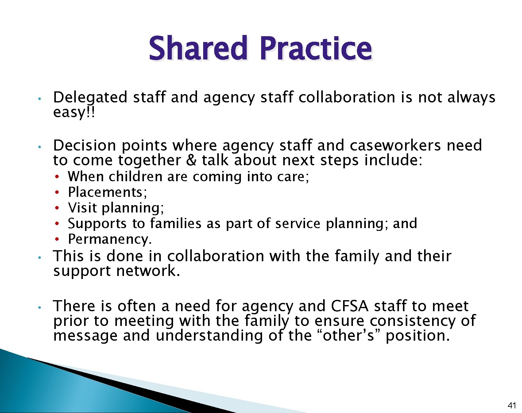 Shared Practice • • Delegated staff and agency staff collaboration is not always easy!!