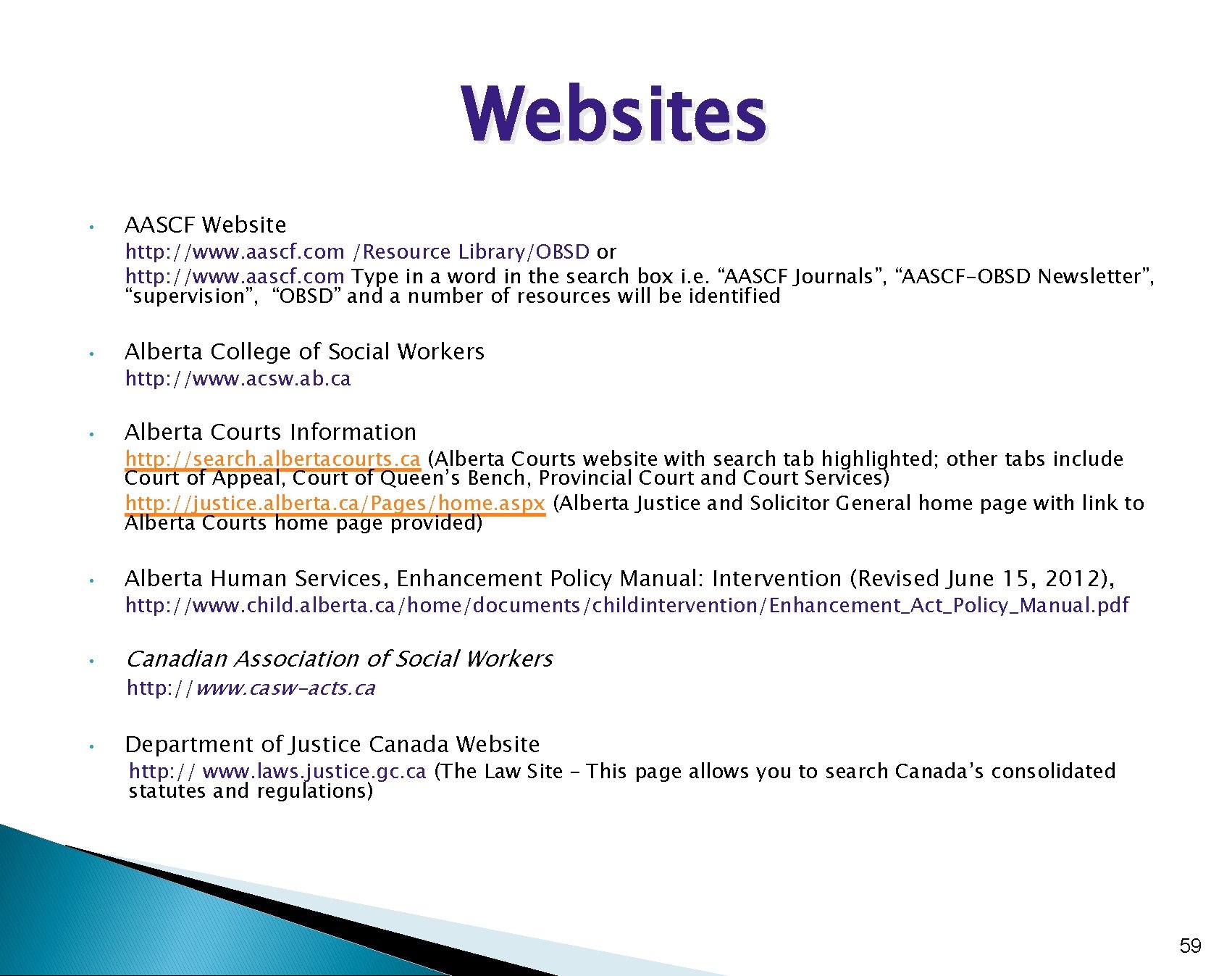 Websites • • AASCF Website http: //www. aascf. com /Resource Library/OBSD or http: //www.