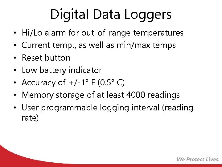 Digital Data Loggers • • Hi/Lo alarm for out-of-range temperatures Current temp. , as
