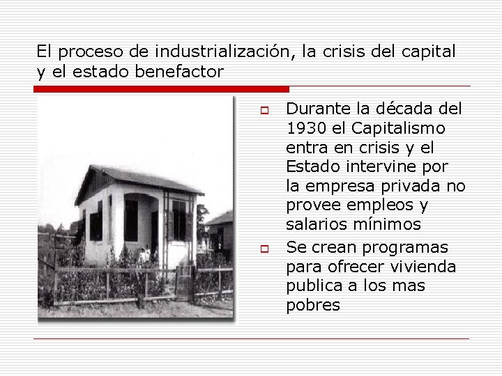 El proceso de industrialización, la crisis del capital y el estado benefactor o o