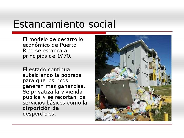 Estancamiento social El modelo de desarrollo económico de Puerto Rico se estanca a principios