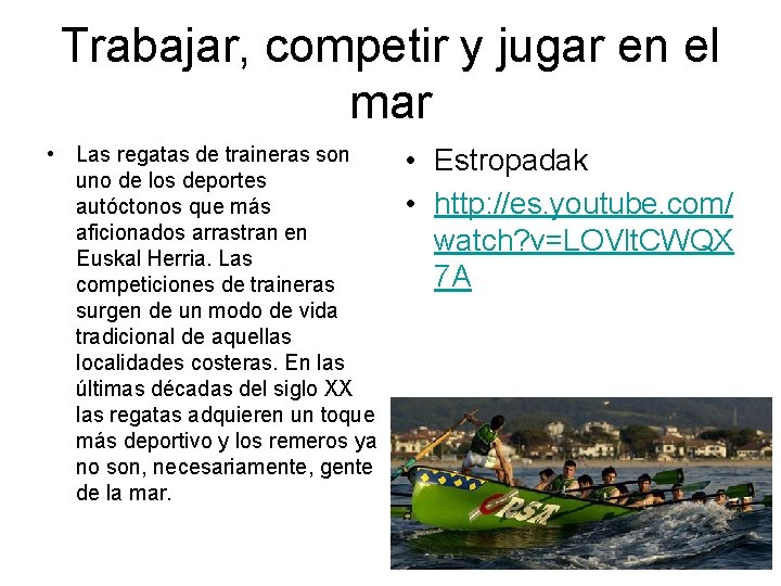 Trabajar, competir y jugar en el mar • Las regatas de traineras son uno