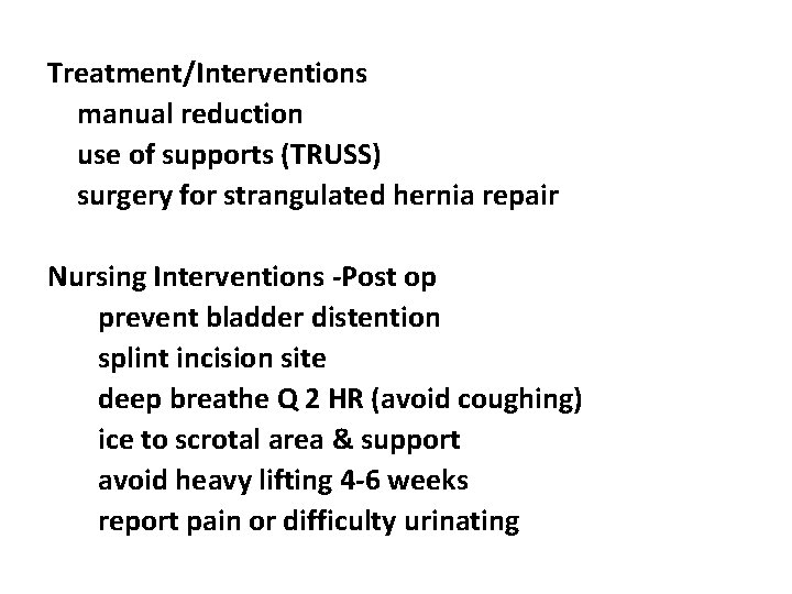 Treatment/Interventions manual reduction use of supports (TRUSS) surgery for strangulated hernia repair Nursing Interventions