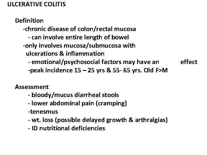 ULCERATIVE COLITIS Definition -chronic disease of colon/rectal mucosa - can involve entire length of