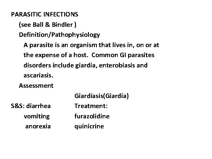 PARASITIC INFECTIONS (see Ball & Bindler ) Definition/Pathophysiology A parasite is an organism that