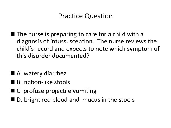 Practice Question n The nurse is preparing to care for a child with a