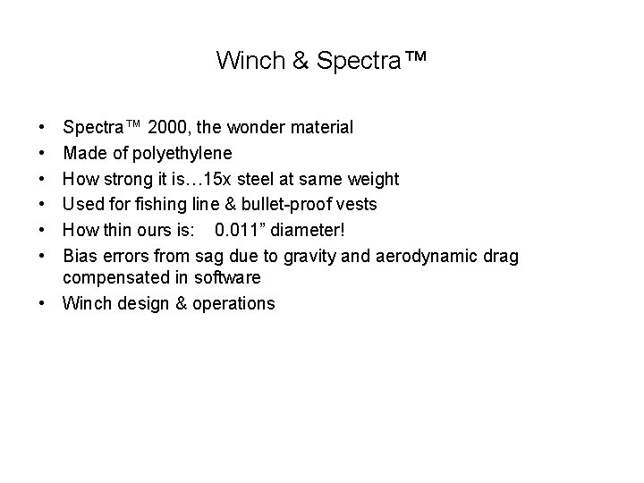 Winch & Spectra™ • • • Spectra™ 2000, the wonder material Made of polyethylene