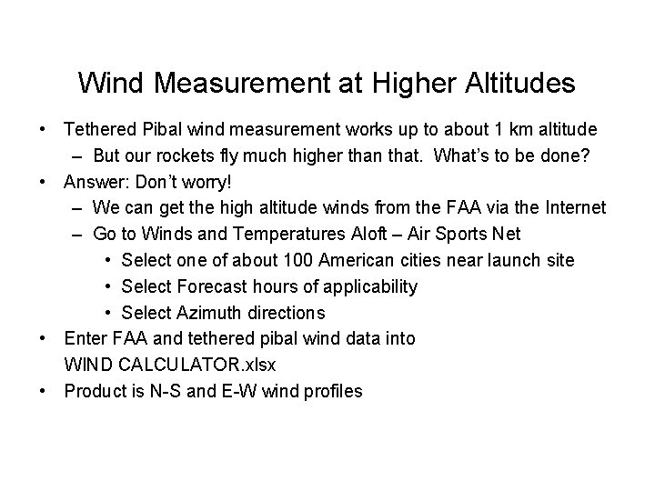 Wind Measurement at Higher Altitudes • Tethered Pibal wind measurement works up to about