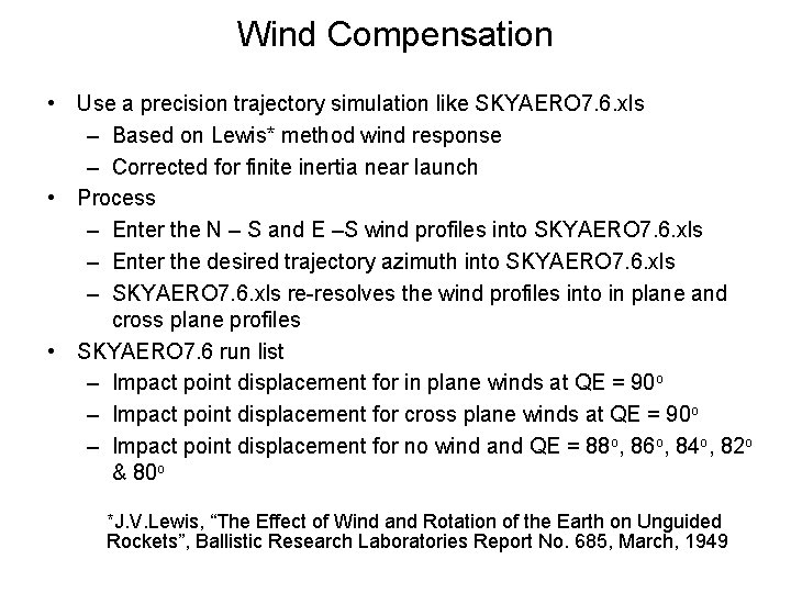 Wind Compensation • Use a precision trajectory simulation like SKYAERO 7. 6. xls –