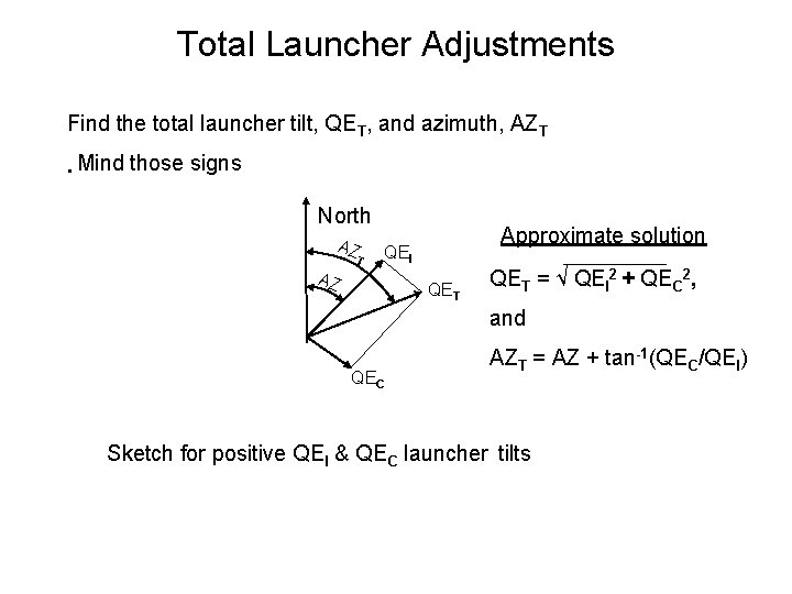 Total Launcher Adjustments Find the total launcher tilt, QET, and azimuth, AZT • Mind