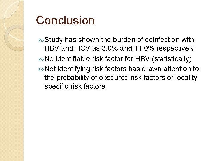 Conclusion Study has shown the burden of coinfection with HBV and HCV as 3.