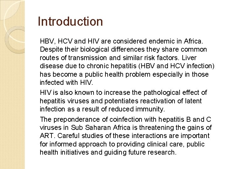 Introduction HBV, HCV and HIV are considered endemic in Africa. Despite their biological differences