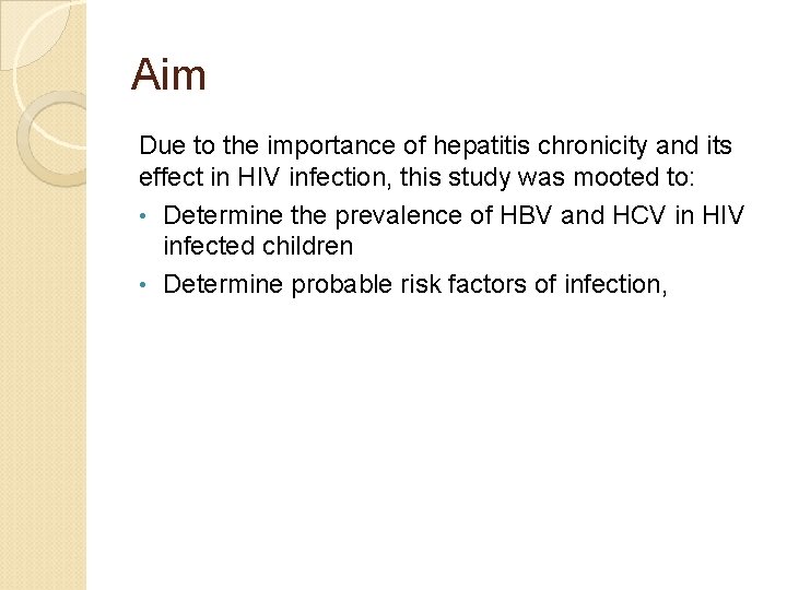 Aim Due to the importance of hepatitis chronicity and its effect in HIV infection,