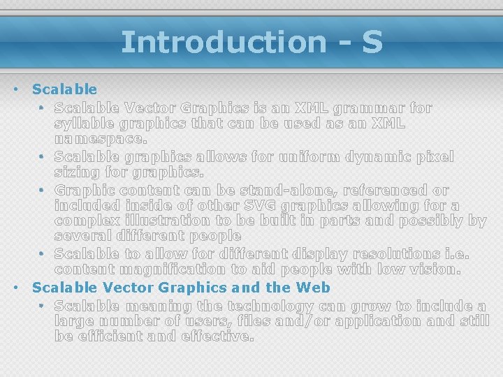 Introduction - S • Scalable Vector Graphics is an XML grammar for syllable graphics