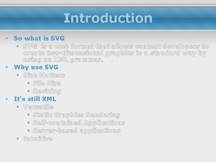 Introduction • So what is SVG • SVG is a web format that allows