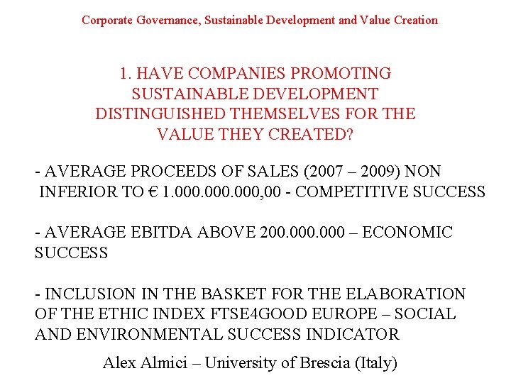 Corporate Governance, Sustainable Development and Value Creation 1. HAVE COMPANIES PROMOTING SUSTAINABLE DEVELOPMENT DISTINGUISHED