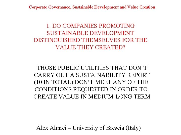 Corporate Governance, Sustainable Development and Value Creation 1. DO COMPANIES PROMOTING SUSTAINABLE DEVELOPMENT DISTINGUISHED