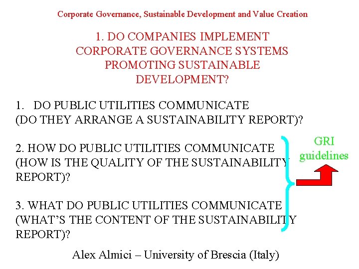Corporate Governance, Sustainable Development and Value Creation 1. DO COMPANIES IMPLEMENT CORPORATE GOVERNANCE SYSTEMS