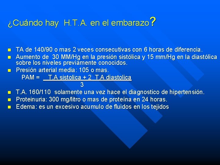 ¿Cuándo hay H. T. A. en el embarazo? n n n TA de 140/90