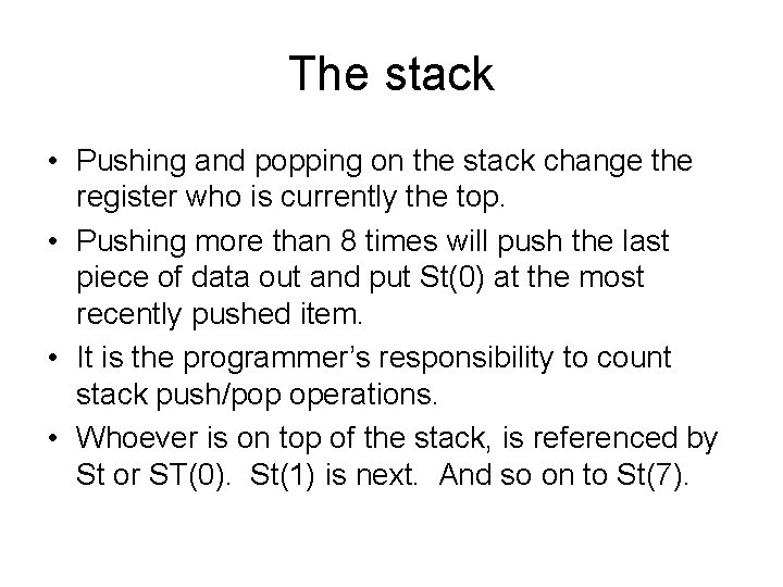 The stack • Pushing and popping on the stack change the register who is