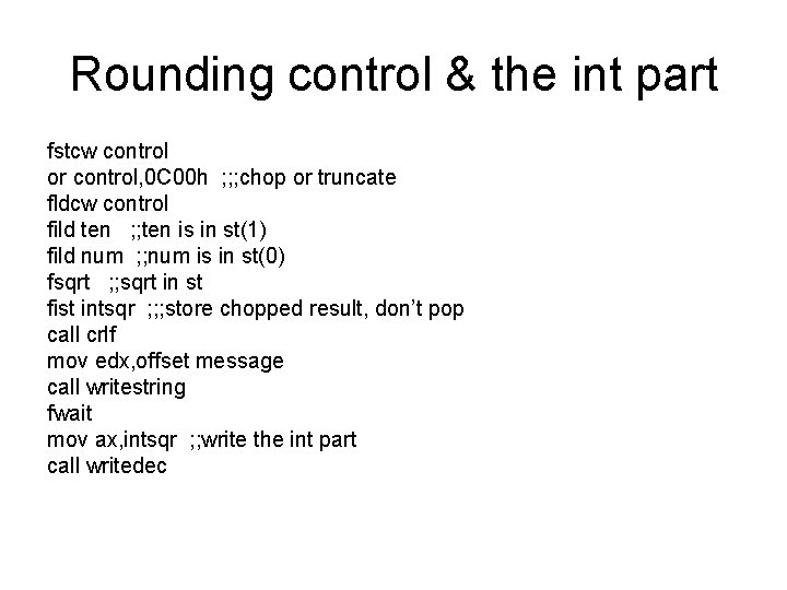 Rounding control & the int part fstcw control or control, 0 C 00 h