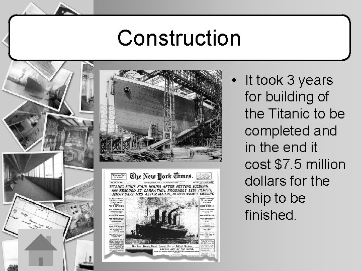 Construction • It took 3 years for building of the Titanic to be completed