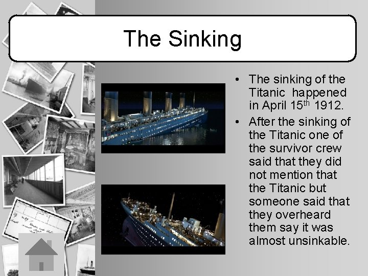 The Sinking • The sinking of the Titanic happened in April 15 th 1912.