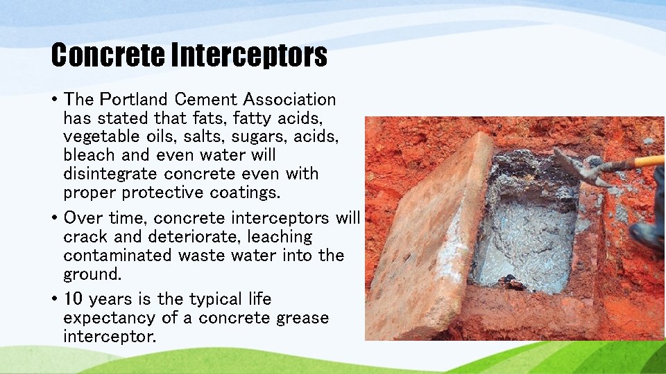 Concrete Interceptors • The Portland Cement Association has stated that fats, fatty acids, vegetable Concrete Interceptors • The Portland Cement Association has stated that fats, fatty acids, vegetable
