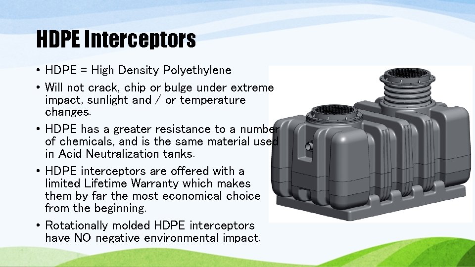 HDPE Interceptors • HDPE = High Density Polyethylene • Will not crack, chip or HDPE Interceptors • HDPE = High Density Polyethylene • Will not crack, chip or