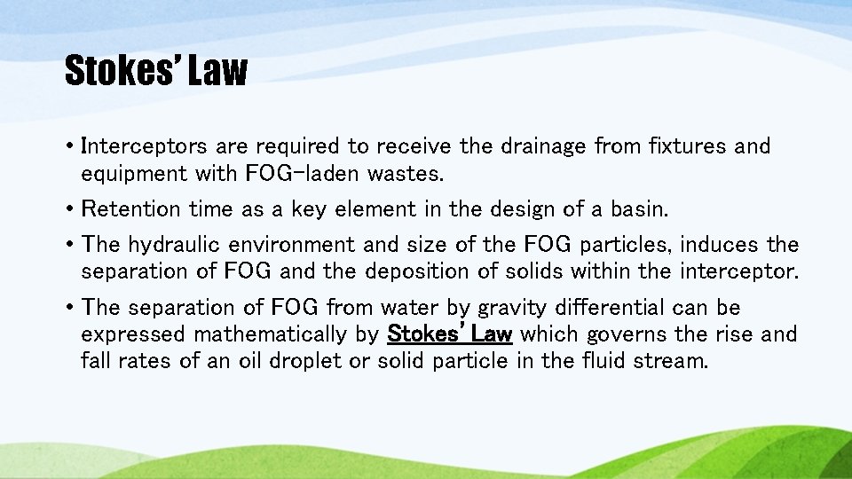 Stokes’ Law • Interceptors are required to receive the drainage from fixtures and equipment Stokes’ Law • Interceptors are required to receive the drainage from fixtures and equipment