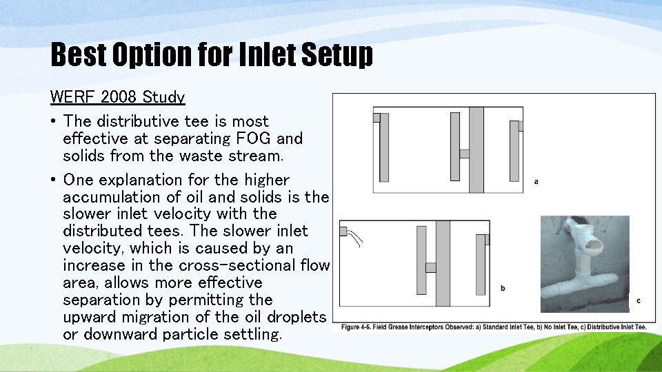 Best Option for Inlet Setup WERF 2008 Study • The distributive tee is most Best Option for Inlet Setup WERF 2008 Study • The distributive tee is most