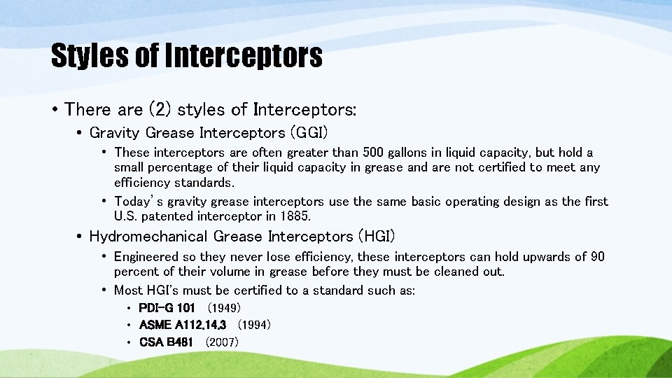 Styles of Interceptors • There are (2) styles of Interceptors: • Gravity Grease Interceptors Styles of Interceptors • There are (2) styles of Interceptors: • Gravity Grease Interceptors