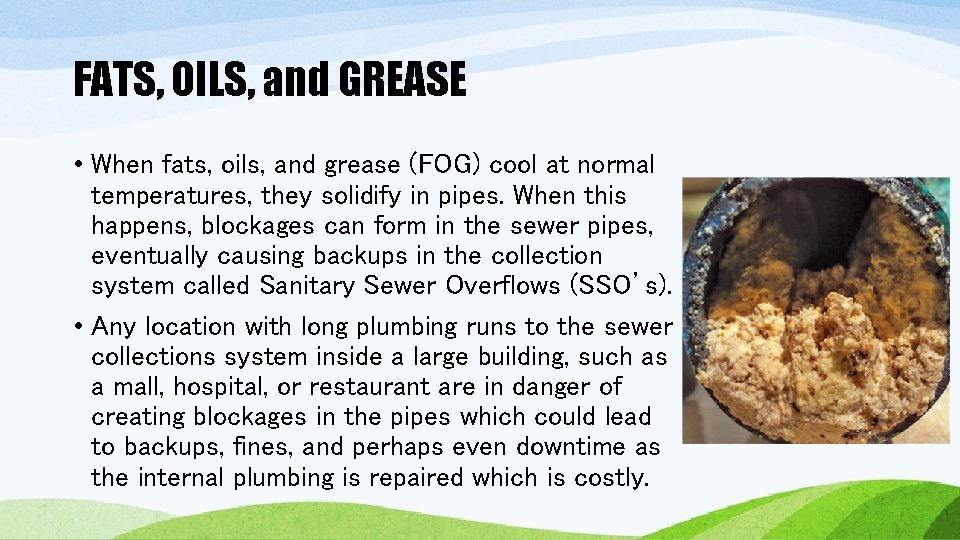 FATS, OILS, and GREASE • When fats, oils, and grease (FOG) cool at normal FATS, OILS, and GREASE • When fats, oils, and grease (FOG) cool at normal