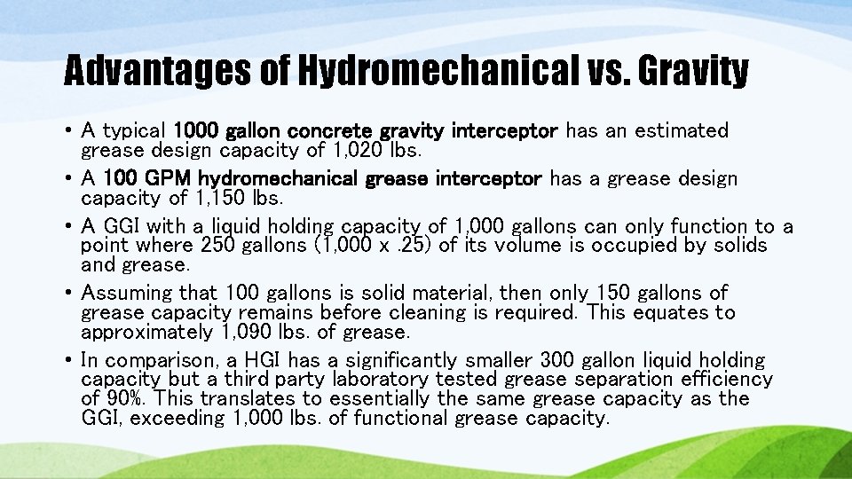 Advantages of Hydromechanical vs. Gravity • A typical 1000 gallon concrete gravity interceptor has Advantages of Hydromechanical vs. Gravity • A typical 1000 gallon concrete gravity interceptor has