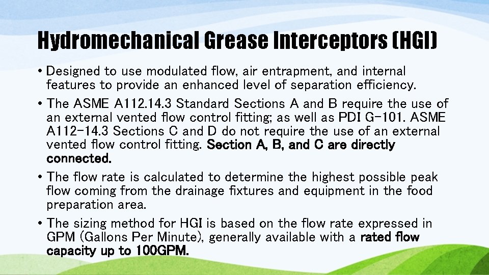 Hydromechanical Grease Interceptors (HGI) • Designed to use modulated flow, air entrapment, and internal Hydromechanical Grease Interceptors (HGI) • Designed to use modulated flow, air entrapment, and internal
