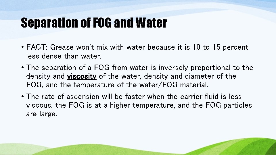 Separation of FOG and Water • FACT: Grease won't mix with water because it Separation of FOG and Water • FACT: Grease won't mix with water because it