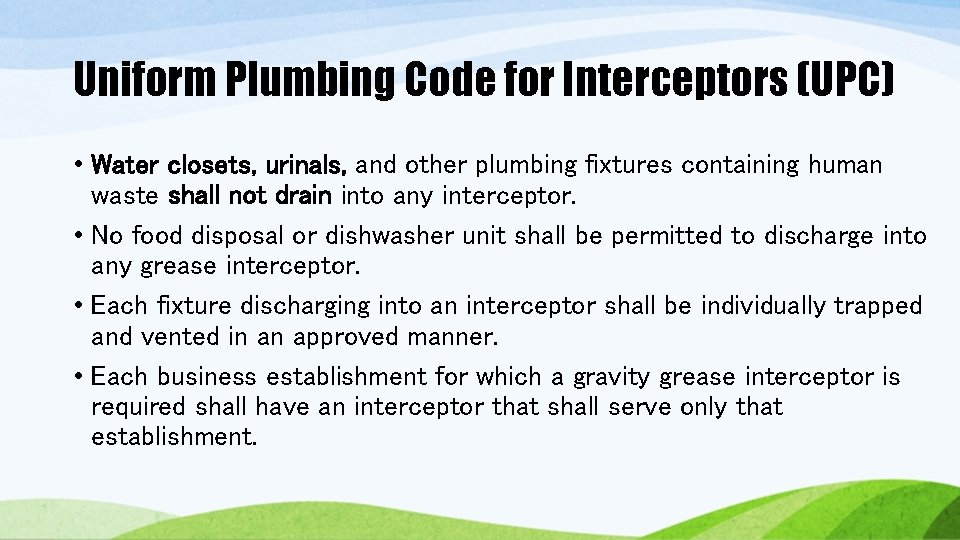 Uniform Plumbing Code for Interceptors (UPC) • Water closets, urinals, and other plumbing fixtures Uniform Plumbing Code for Interceptors (UPC) • Water closets, urinals, and other plumbing fixtures