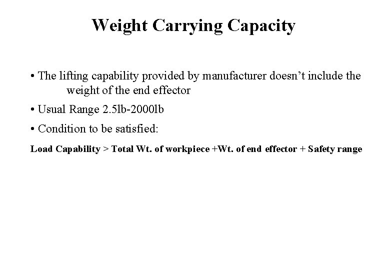 Weight Carrying Capacity • The lifting capability provided by manufacturer doesn’t include the weight Weight Carrying Capacity • The lifting capability provided by manufacturer doesn’t include the weight