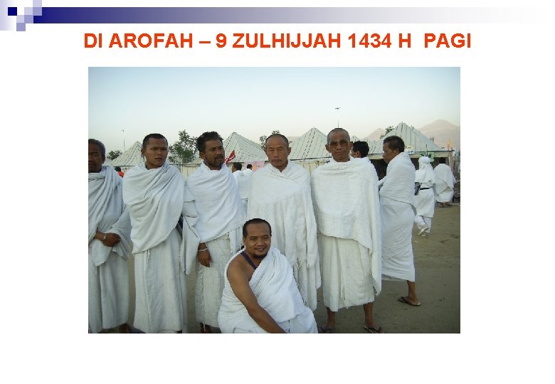 DI AROFAH – 9 ZULHIJJAH 1434 H PAGI 