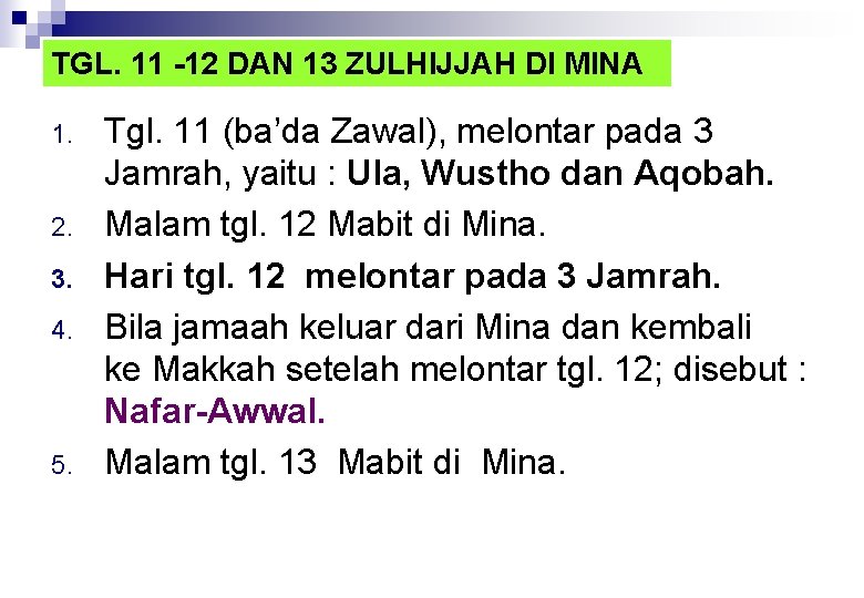 TGL. 11 -12 DAN 13 ZULHIJJAH DI MINA 1. 2. 3. 4. 5. Tgl.