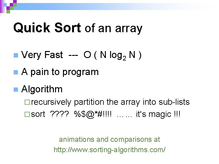 Quick Sort of an array n Very Fast --- O ( N log 2 Quick Sort of an array n Very Fast --- O ( N log 2