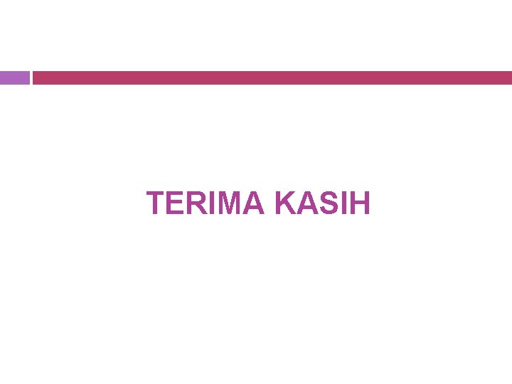 TERIMA KASIH 