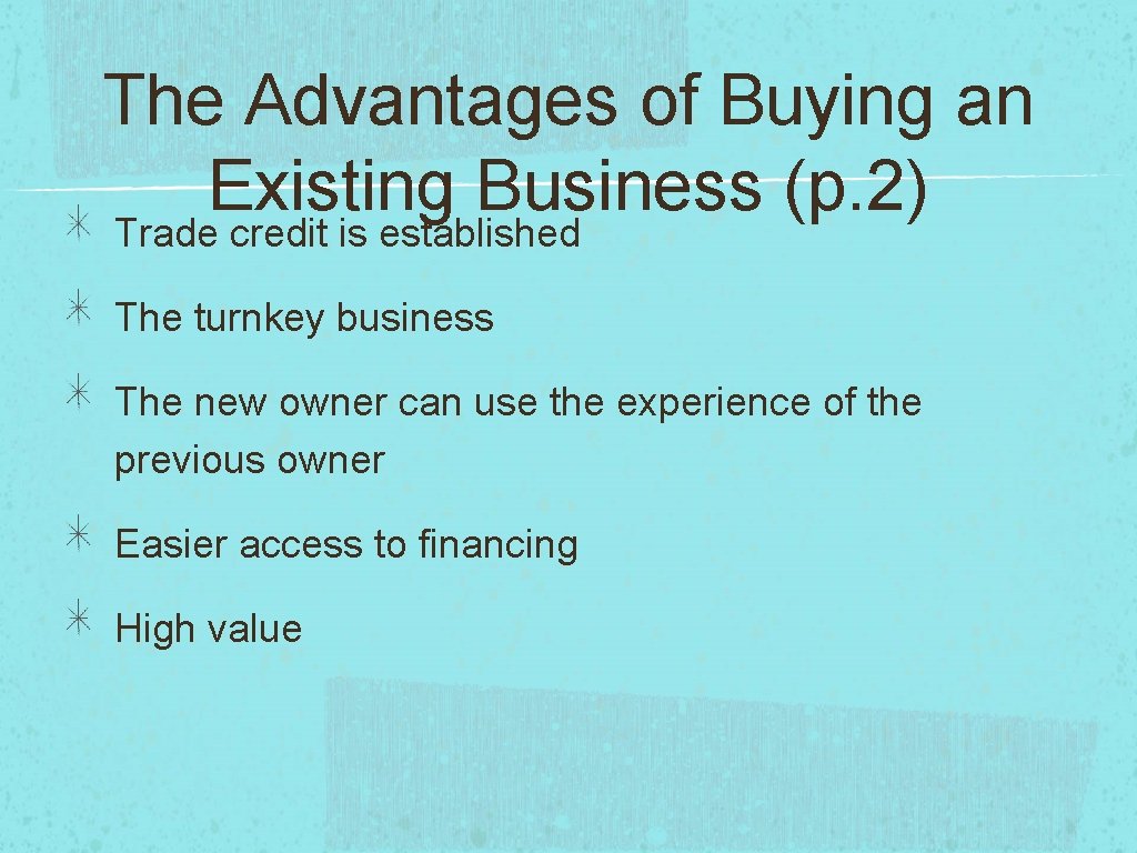 Buying an Existing Business Chapter 7 The Advantages