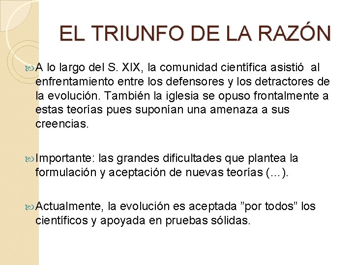 EL TRIUNFO DE LA RAZÓN A lo largo del S. XIX, la comunidad científica